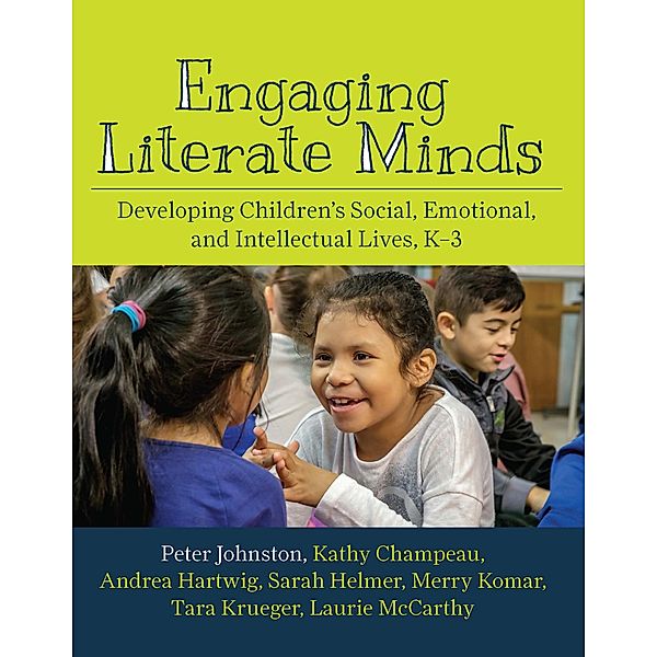 Engaging Literate Minds, Peter Johnston, Kathy Champeau, Andrea Hartwig, Sarah Helmer