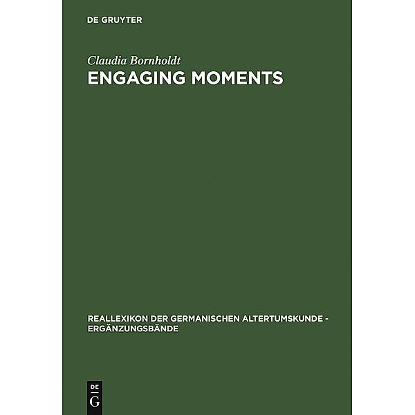 Engaging Moments / Reallexikon der Germanischen Altertumskunde - Ergänzungsbände Bd.46, Claudia Bornholdt