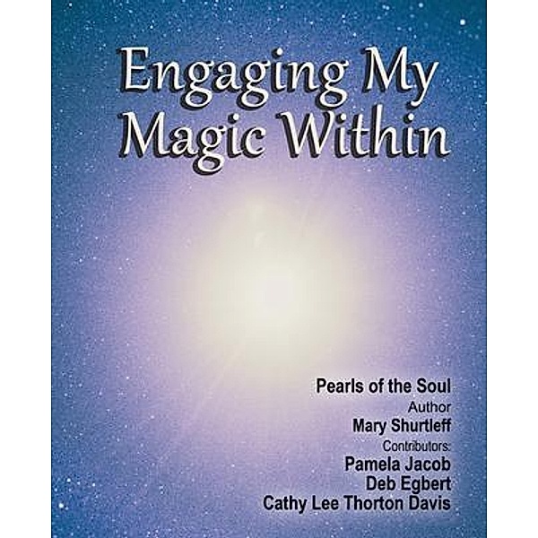 Engaging My Magic Within, Mary Shurtleff