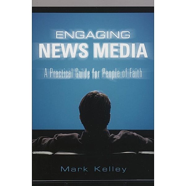 Engaging News Media, Mark Kelley