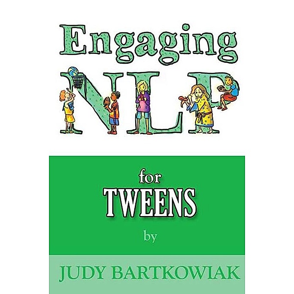 Engaging NLP for Tweens / Andrews UK, Judy Bartkowiak