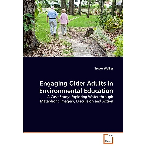 Engaging Older Adults in Environmental Education, Trevor Walker