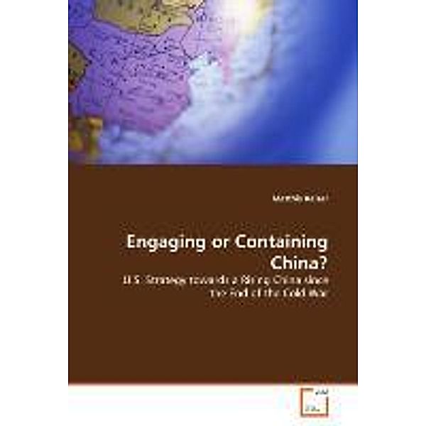Engaging or Containing China?, Matthis Kaiser