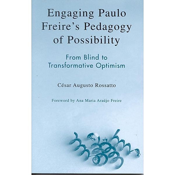 Engaging Paulo Freire's Pedagogy of Possibility, César Augusto Rossatto