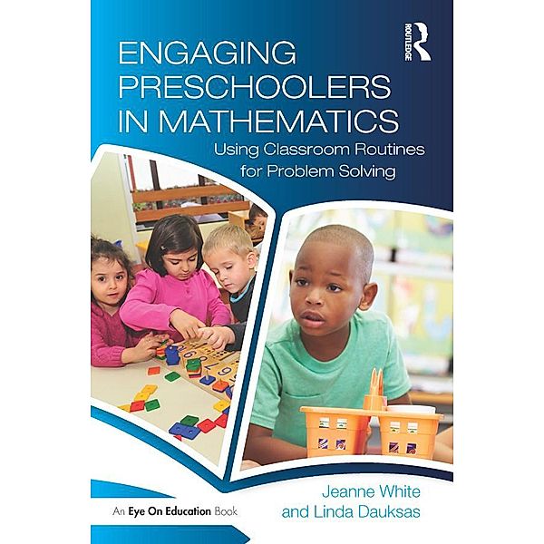 Engaging Preschoolers in Mathematics, Jeanne White, Linda Dauksas