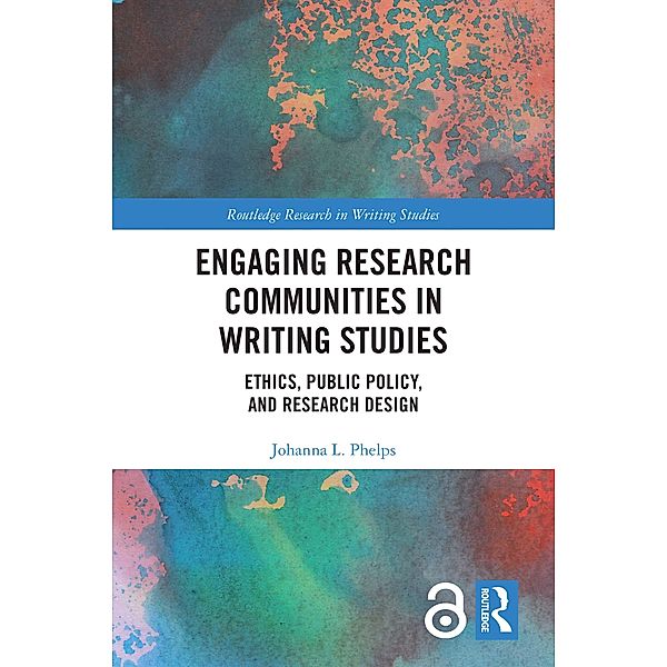 Engaging Research Communities in Writing Studies, Johanna Phelps