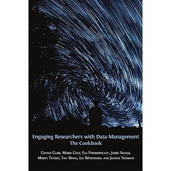 Engaging Researchers with Data Management, James Savage, Connie Clare, Maria Cruz, Elli Papadopoulou, Marta Teperek, Iza Witkowska, Yan Wang, Joanne Yeomans