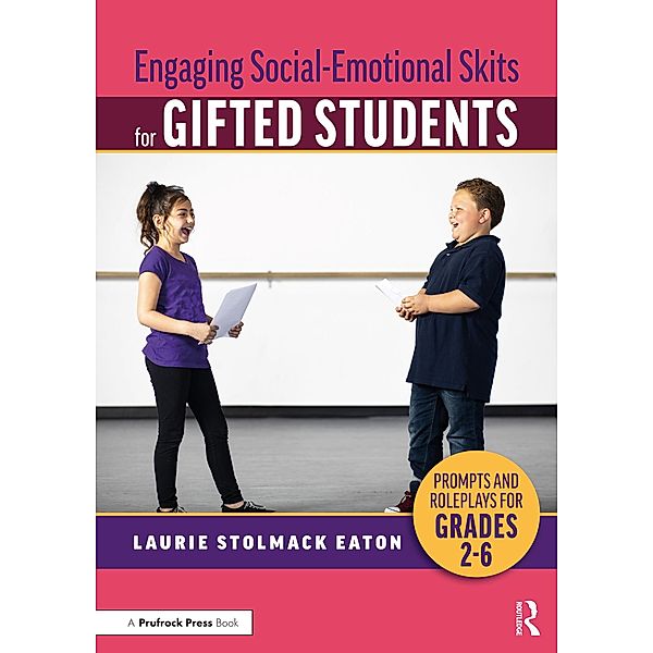 Engaging Social-Emotional Skits for Gifted Students, Laurie Stolmack Eaton