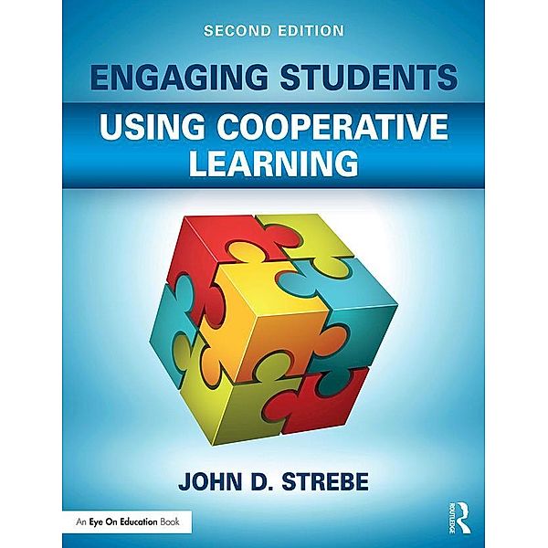 Engaging Students Using Cooperative Learning, John D. Strebe