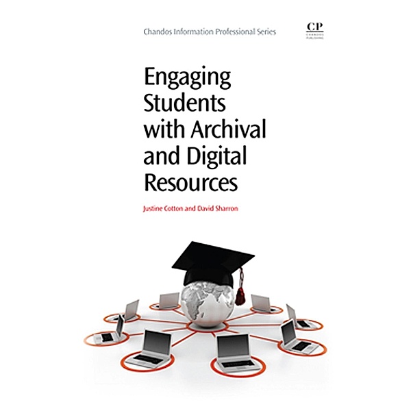 Engaging Students with Archival and Digital Resources, Justine Cotton, David Sharron