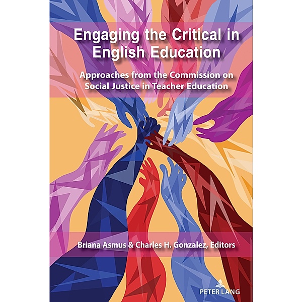 Engaging the Critical in English Education / Social Justice Across Contexts in Education Bd.12