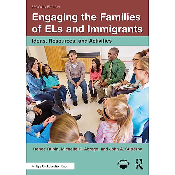 Engaging the Families of ELs and Immigrants, Renee Rubin, Michelle H. Abrego, John A. Sutterby