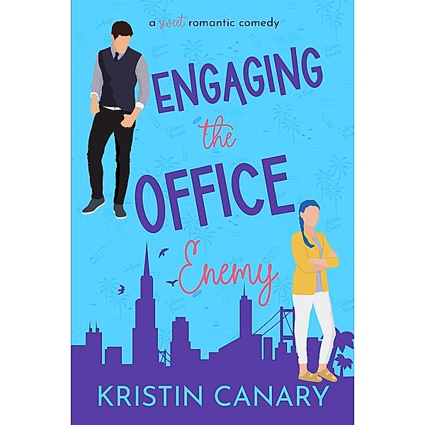 Engaging the Office Enemy: A Sweet Romantic Comedy (California Dreamin' Sweet Romcom Series, #5) / California Dreamin' Sweet Romcom Series, Kristin Canary