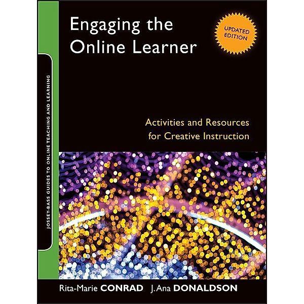 Engaging the Online Learner / Online Teaching and Learning Series Bd.1, Rita-Marie Conrad, J. Ana Donaldson