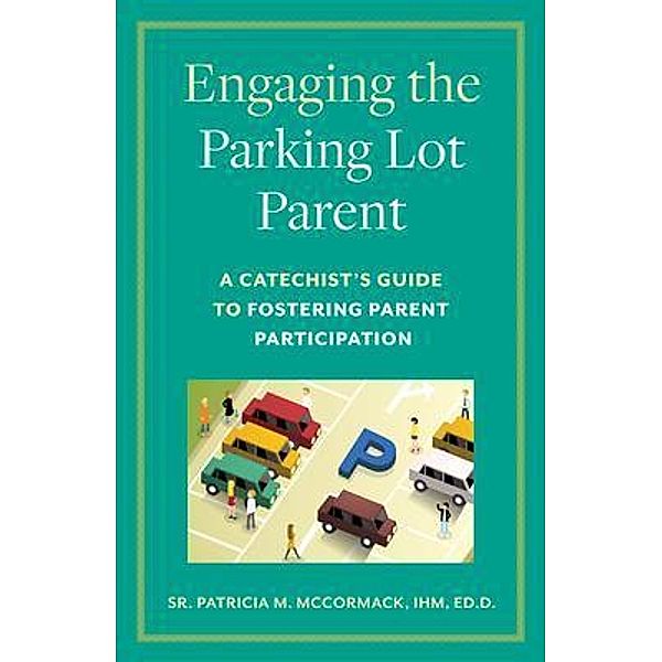 Engaging the Parking Lot Parent, Patricia McCormack