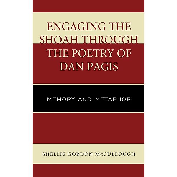 Engaging the Shoah through the Poetry of Dan Pagis, Shellie Gordon McCullough