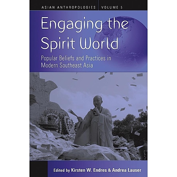 Engaging the Spirit World / Asian Anthropologies Bd.5