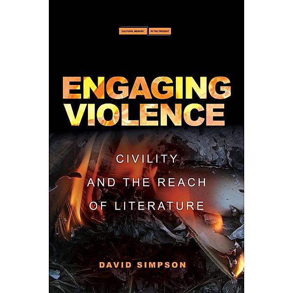 Engaging Violence / Cultural Memory in the Present, David Simpson