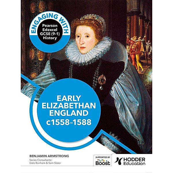 Engaging with Pearson Edexcel GCSE (9-1) History: Early Elizabethan England, 1558-88, Dave Martin, Ben Armstrong, Dale Banham