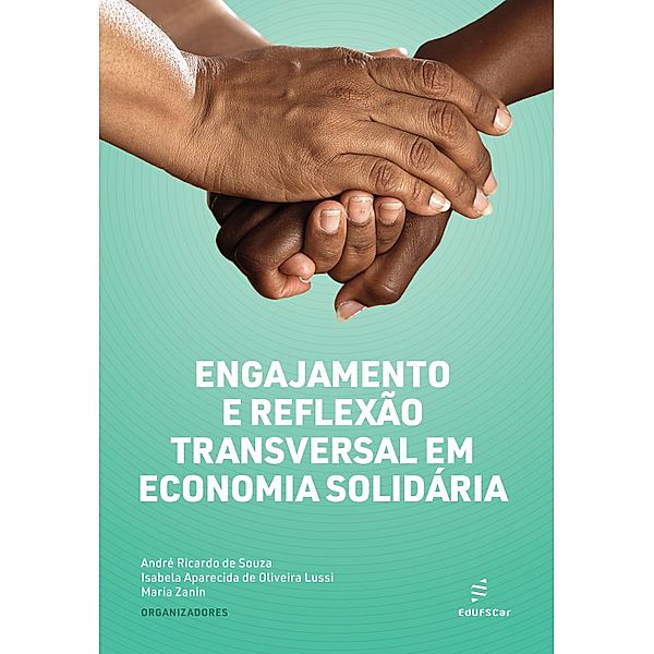 Engajamento e reflexão transversal em economia solidária, André Ricardo de Souza, Isabela Aparecida de Oliveira Lussi, Maria Zanin