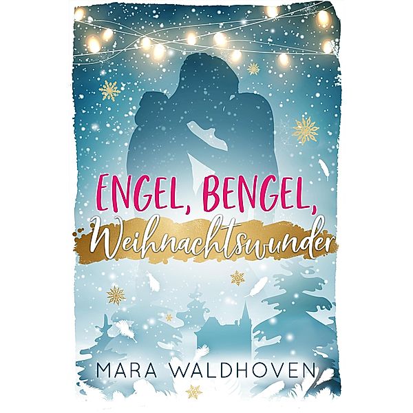 Engel, Bengel, Weihnachtswunder, Mara Waldhoven