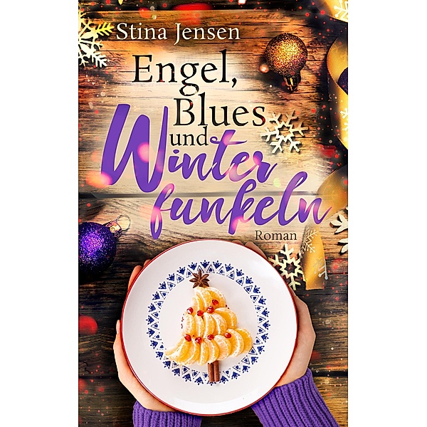 Engel, Blues und Winterfunkeln / Winterknistern-Reihe Bd.7, Stina Jensen