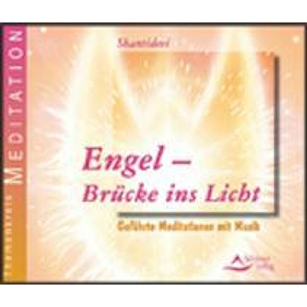 Engel, Brücke ins Licht, 1 Audio-CD, Shantidevi