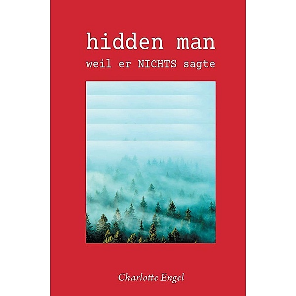 Engel, C: hidden man weil er NICHTS sagte, Charlotte Engel