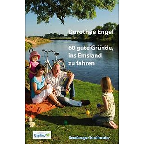 Engel, D: 60 gute Gründe, ins Emsland zu fahren, Dorothée Engel
