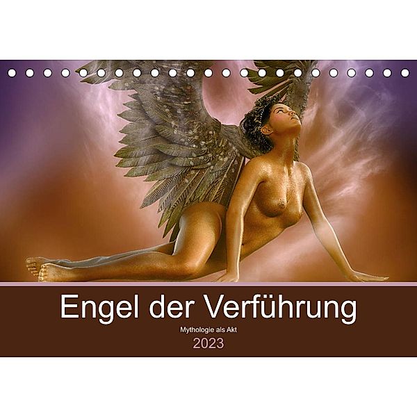 Engel der Verführung - Mythologie als Akt (Tischkalender 2023 DIN A5 quer), Anna Le