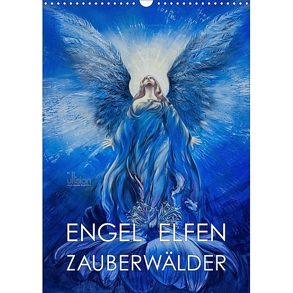 Engel Elfen Zauberwälder (Wandkalender 2020 DIN A3 hoch), Ulrich Allgaier - www.ullision.com