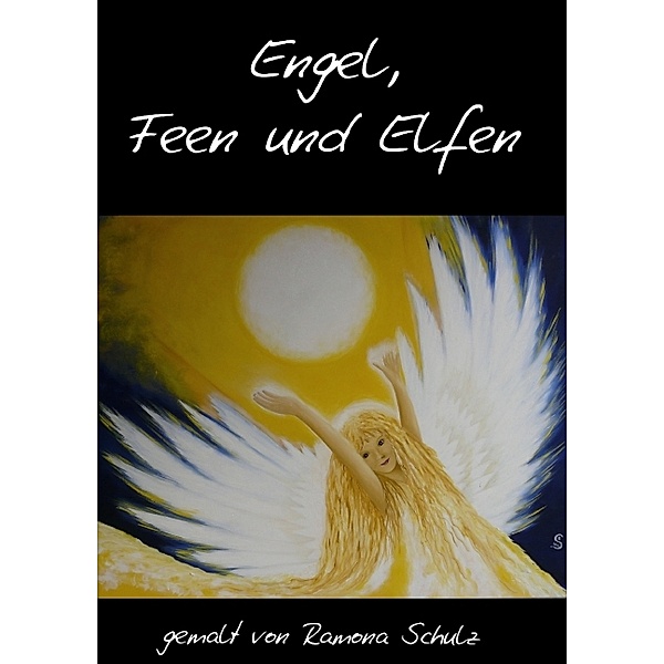Engel, Feen und Elfen (Posterbuch DIN A4 hoch), Ramona Schulz