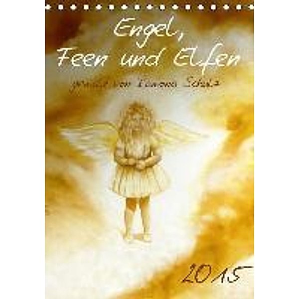 Engel, Feen und Elfen (Tischkalender 2015 DIN A5 hoch), Ramona Schulz