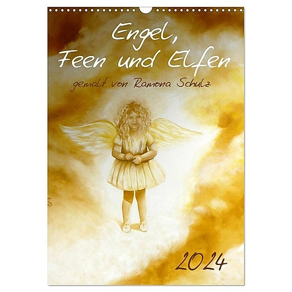 Engel, Feen und Elfen (Wandkalender 2024 DIN A3 hoch), CALVENDO Monatskalender, Ramona Schulz