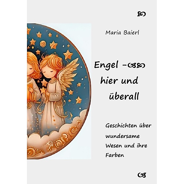 Engel - hier und überall, Maria Baierl