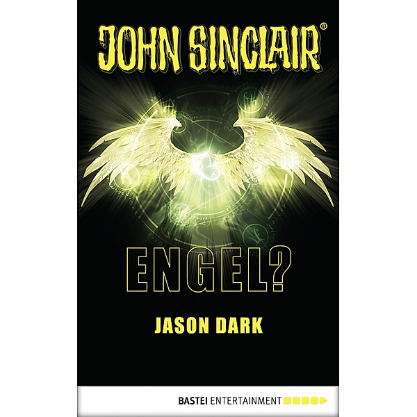 Engel? / John Sinclair Romane Bd.4, Jason Dark