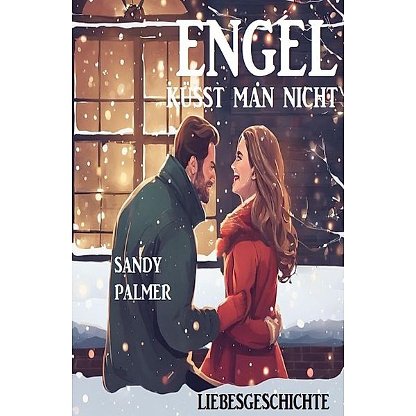 Engel küsst man nicht: Liebesgeschichte, Sandy Palmer