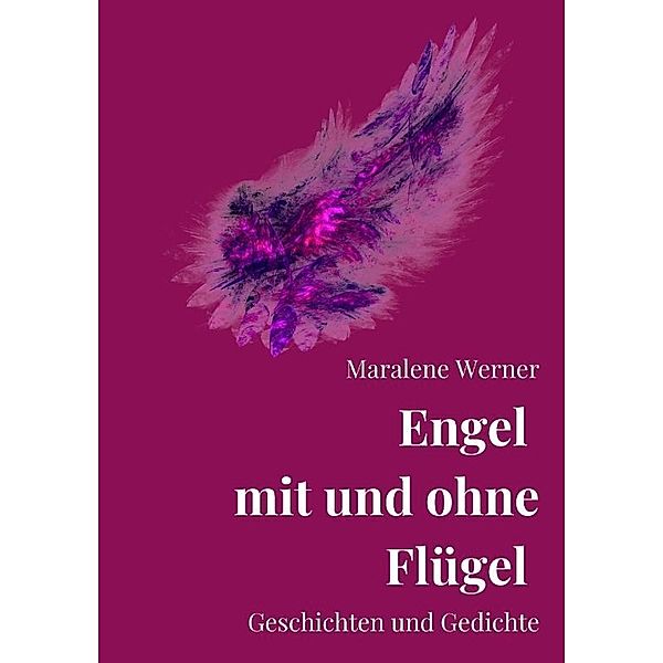 Engel mit und ohne Flügel, Maralene Werner