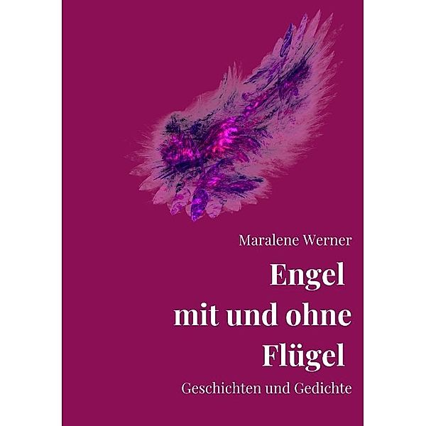 Engel mit und ohne Flügel, Maralene Werner