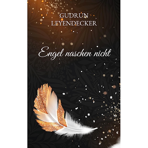 Engel naschen nicht, Gudrun Leyendecker