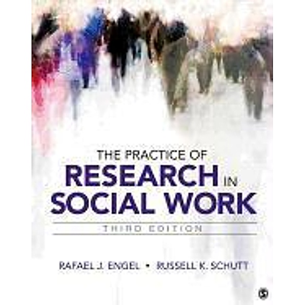 Engel, R: Practice of Research in Social Work, Rafael J. Engel, Russell K. Schutt