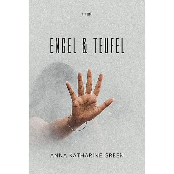 Engel und Teufel, Anna Katharine Green