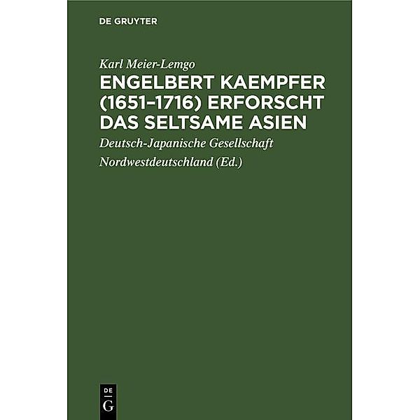 Engelbert Kaempfer (1651-1716) erforscht das seltsame Asien, Karl Meier-Lemgo