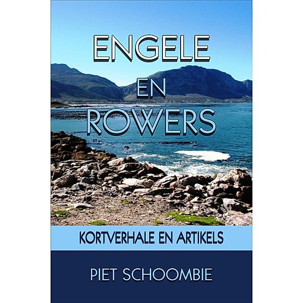 Engele en Rowers / Piet Schoombie, Piet Schoombie