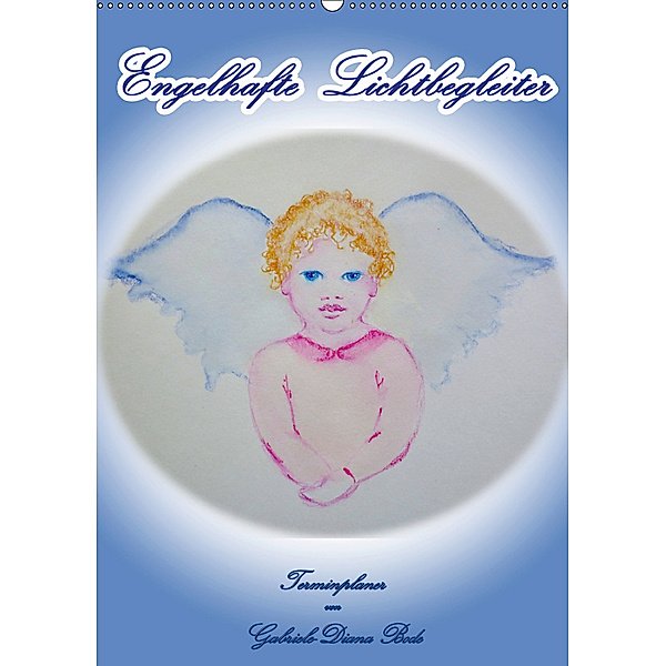 Engelhafte Lichtbegleiter (Wandkalender 2019 DIN A2 hoch), Gabriele-Diana Bode