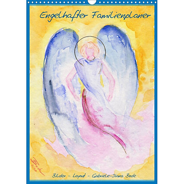 Engelhafter Familienplaner (Wandkalender 2022 DIN A3 hoch), Gabriele-Diana Bode