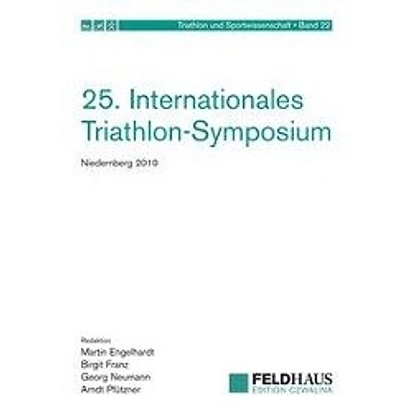 Engelhardt, M: 25. Internationales Triathlon-Symposium, M. Engelhardt, Birgit Franz, Georg Neumann, Arnd Pfützner