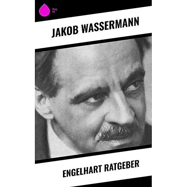 Engelhart Ratgeber, Jakob Wassermann