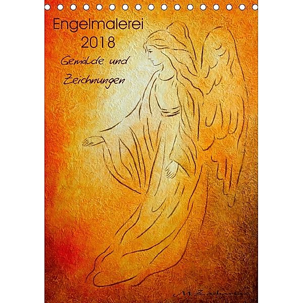 Engelmalerei 2018 Gemälde und Zeichnungen (Tischkalender 2018 DIN A5 hoch), Marita Zacharias