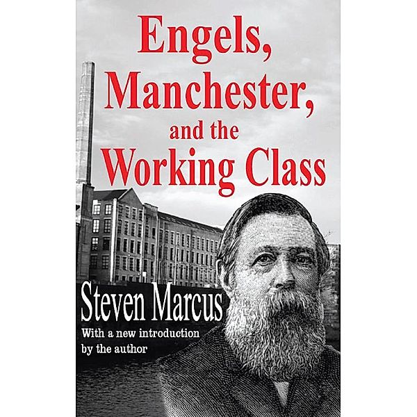 Engels, Manchester, and the Working Class, Steven Marcus